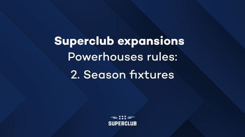 Powerhouses rules: Season fixtures